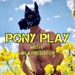 57: Pony Play with Mr Kristofer