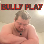 76: Bully Play