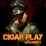 Episode 27: Cigar Play with Daddy T