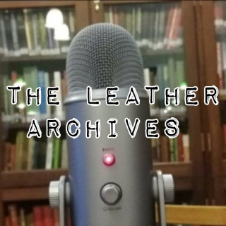 Episode 35: London Leather Archives